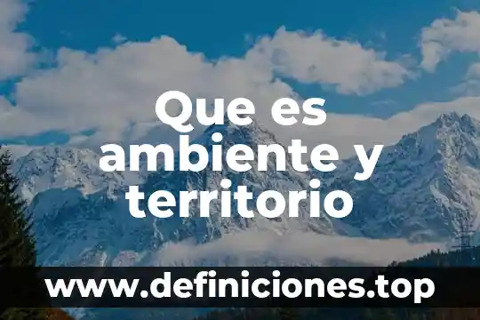 Que es el resplandor en el ambiente 4 Que es ambiente y territorio