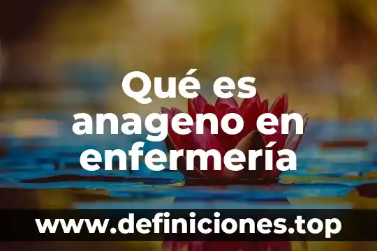 Que es la epistemologia de la enfermeria 7 Qué es anageno en enfermería