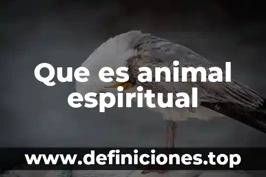 Que es animal espiritual