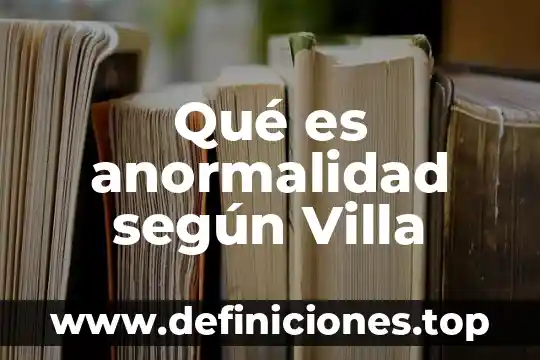 Que es la felicidad segun la teologia 5 Qué es anormalidad según Villa