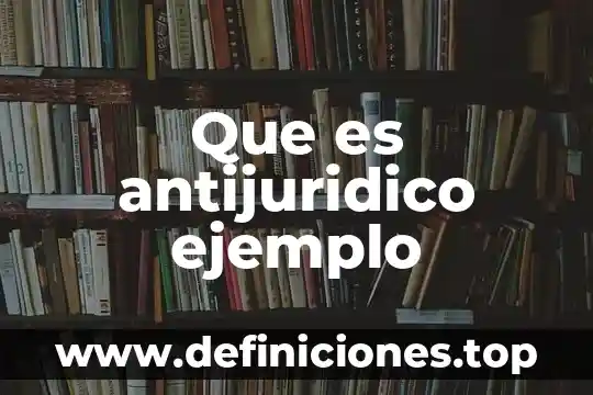 Que es susedaneo ejemplo 5 Que es antijuridico ejemplo