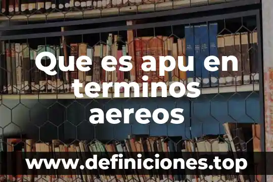 Qué es una firma en términos corporativos 3 Que es apu en terminos aereos