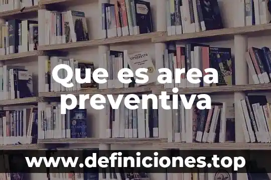 Que es regulación jurídica marco de accion preventiva y correcta 7 Que es area preventiva