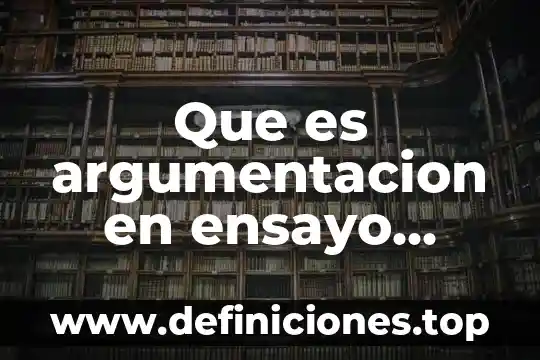 Qué es un ensayo interpretativo 3 Que es argumentacion en ensayo literario