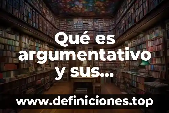 Que es un guion caracteristicas 4 Qu茅 es argumentativo y sus caracter铆sticas