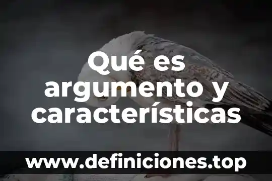 Qué es argumento y características