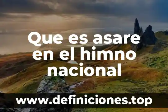 Qué es el himno nacional de Colombia 5 Que es asare en el himno nacional