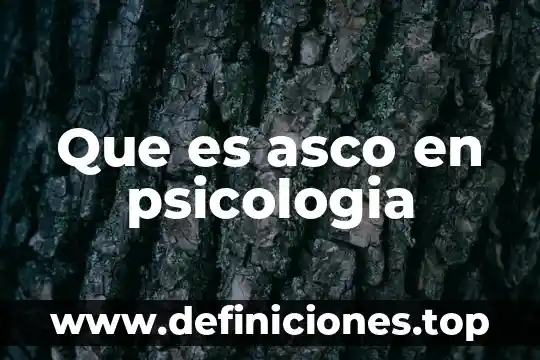 Que es la psicologia interpretativa 4 Que es asco en psicologia