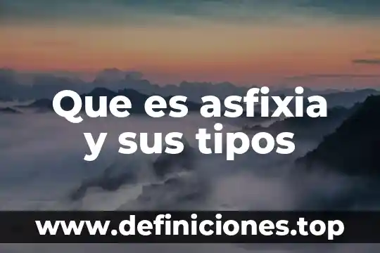 Que es asfixia y sus tipos