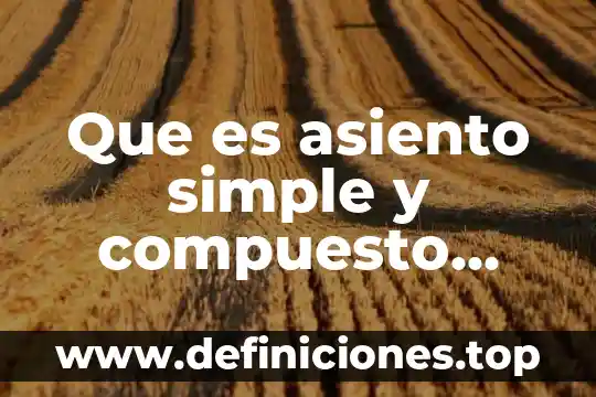 Sector quinario que es y ejemplos 4 Que es asiento simple y compuesto ejemplos
