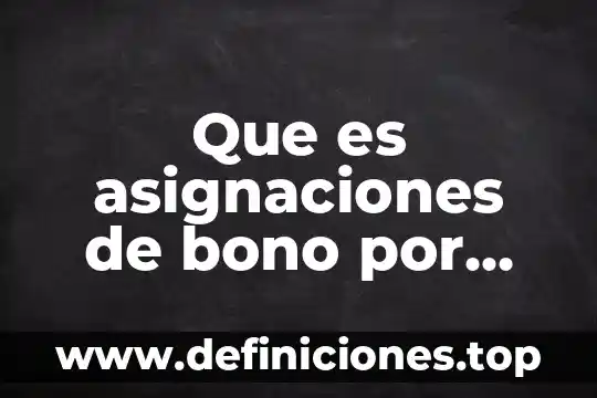En estudio de mercado que es investigación documental 4 Que es asignaciones de bono por asistencia en contabilidad