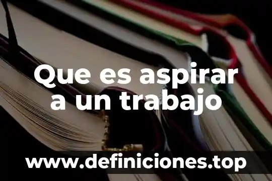 Que es aspirar a un trabajo