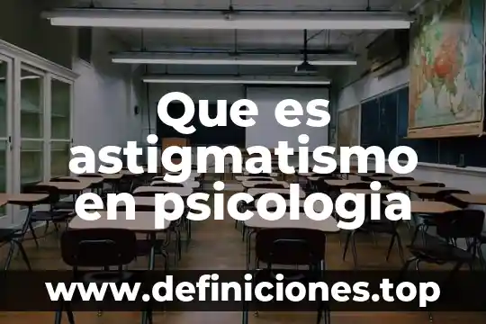 Que es astigmatismo en psicologia