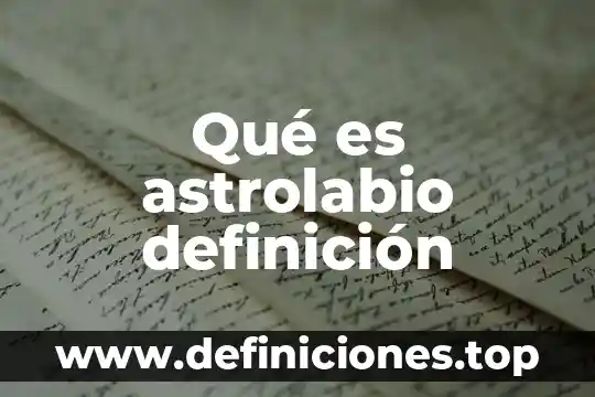 Qué es astrolabio definición