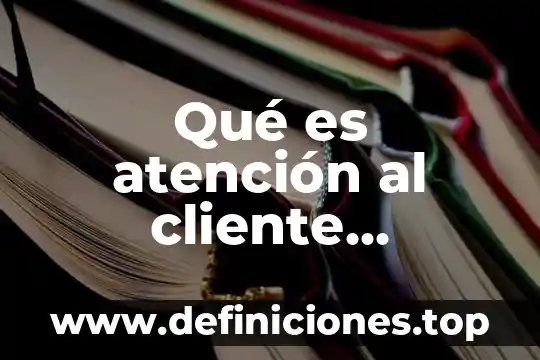 Que es una oda definicion 5 Qué es atención al cliente definición