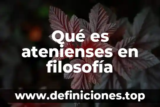 Qué es atenienses en filosofía