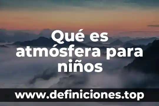 Qué es atmósfera para niños