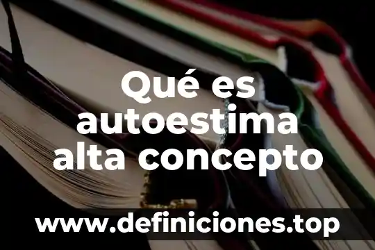 Qué es autoestima alta concepto