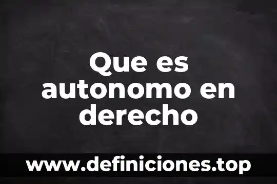 Que es autonomo en derecho