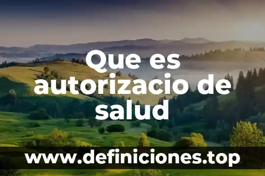 Que es autorizacio de salud