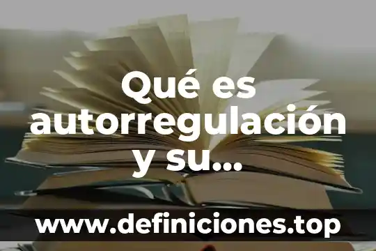 Qué es autorregulación y su importancia