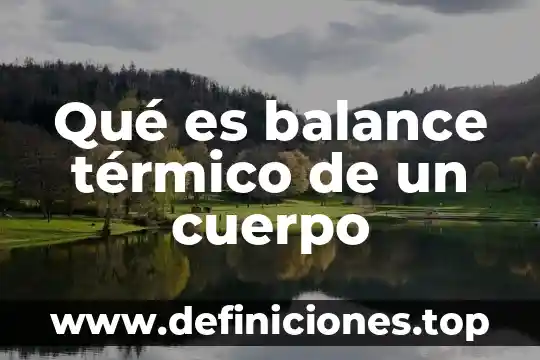 Que es virgen de cuerpo 4 Qu茅 es balance t茅rmico de un cuerpo