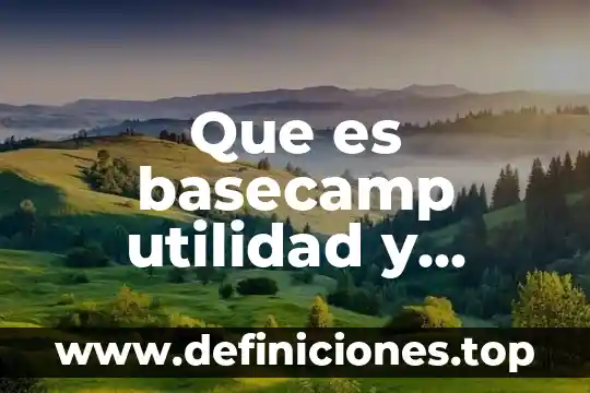 Que es la utilidad fiscal del ejercicio 3 Que es basecamp utilidad y caracteristicas