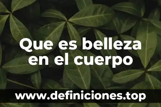 Que es belleza en el cuerpo