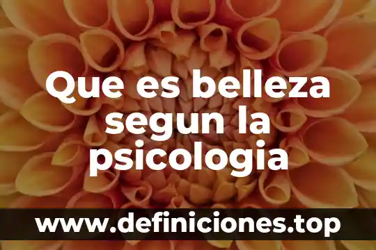 Que es belleza segun la psicologia