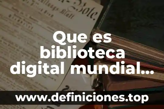 Que es biblioteca digital mundial onu
