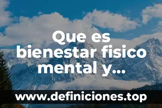 Que es un mapa mental y su funcion 4 Que es bienestar fisico mental y emocional