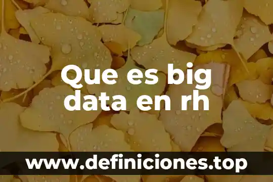 Que es la teoria dell big bang 6 Que es big data en rh