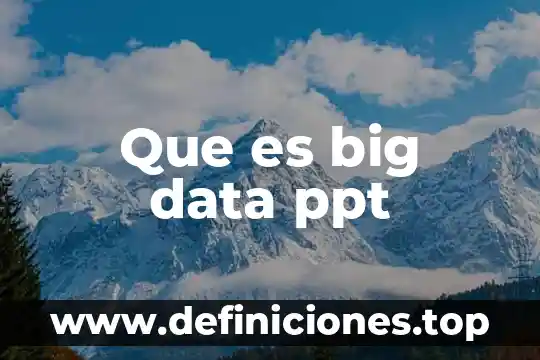 Que es la teoria dell big bang 4 Que es big data ppt