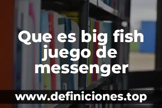 Que es la teoria dell big bang 5 Que es big fish juego de messenger