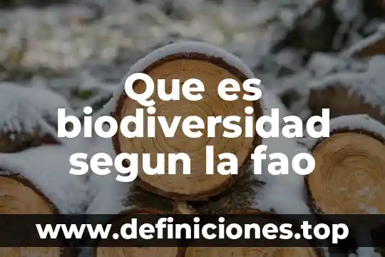 Que es biodiversidad segun la fao
