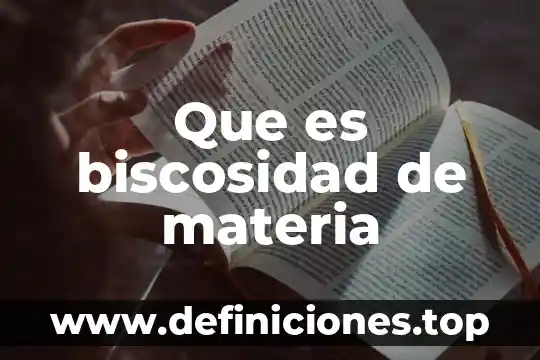 Que es biscosidad de materia