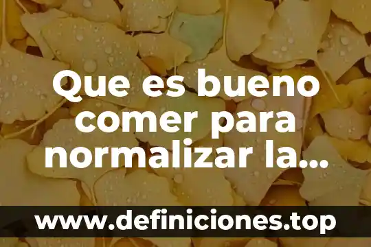 Que es bueno comer para normalizar la presión