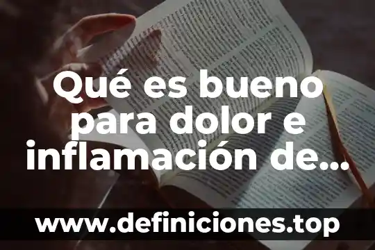 Qué es bueno para la colitis ulcerosa crónica idiopática 3 Qué es bueno para dolor e inflamación de la colitis