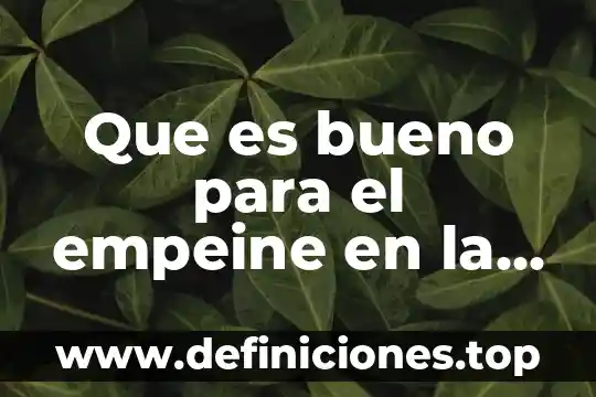 Que es bueno para el empeine en la piel