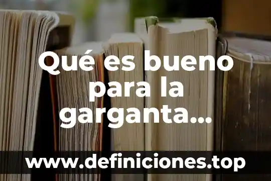 Tengo mucho dolor en mi garganta qué es bueno 3 Qué es bueno para la garganta irritada y con dolor