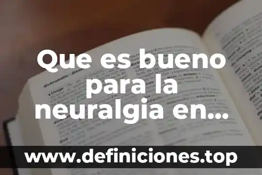 Que es bueno para la neuralgia en los dientes