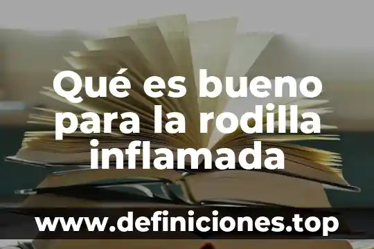 Qué es el costo anual total y cuánto es bueno 4 Qué es bueno para la rodilla inflamada