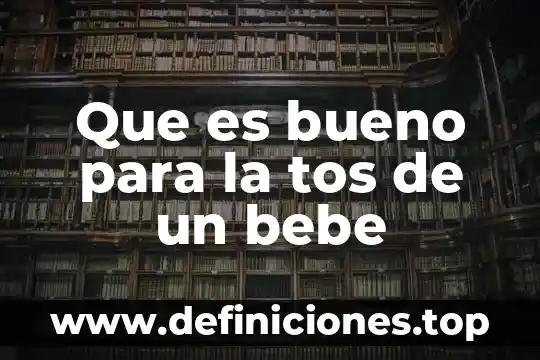 Qué es efectivo para la tos seca en un bebé 8 Que es bueno para la tos de un bebe