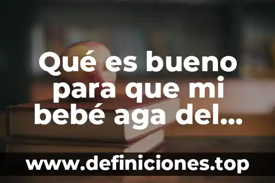 Qué es efectivo para la tos seca en un bebé 5 Qué es bueno para que mi bebé aga del baño