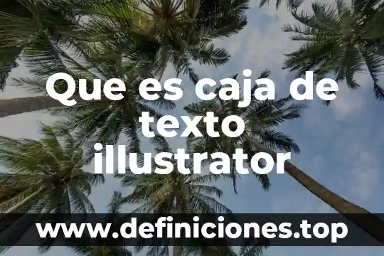 Qué es el programa de Adobe Illustrator CC 5 Que es caja de texto illustrator