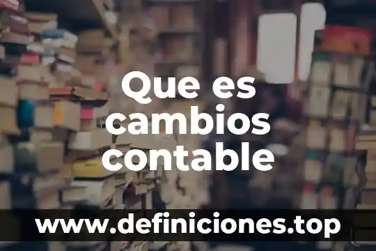 Que es un paquete de software contable 4 Que es cambios contable