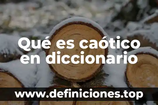 Que es mezquino en diccionario 6 Qué es caótico en diccionario