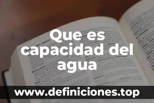 Que es capacidad del agua