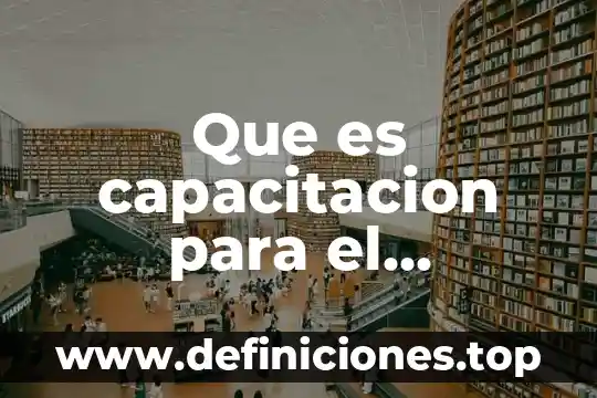Que es capacitacion para el desarrollo humano