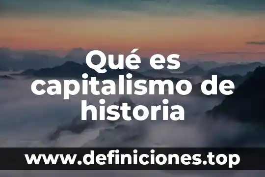 Que es el pan al vapor historia 3 Qué es capitalismo de historia